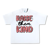White raise them kind Urban Heavy Tee - MaliasSmallBusiness