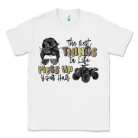 White the best things in life mess up your hair Classic Tee - MaliasSmallBusiness