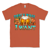 Copper western beer thats what i want Classic Tee - NancyCooperArtShop