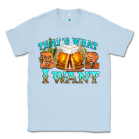 Dusty Blue western beer thats what i want Classic Tee - NancyCooperArtShop