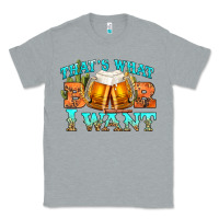 Heather Grey western beer thats what i want Classic Tee - NancyCooperArtShop