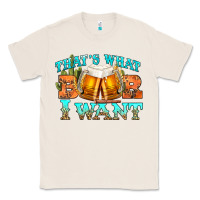 Natural western beer thats what i want Classic Tee - NancyCooperArtShop