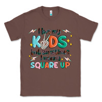 Chestnut i love my kids but sometimes i wanna square up Classic Tee - MaliasSmallBusiness