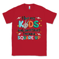 Red i love my kids but sometimes i wanna square up Classic Tee - MaliasSmallBusiness