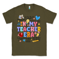 Army Green in my teacher era Classic Tee - MaliasSmallBusiness