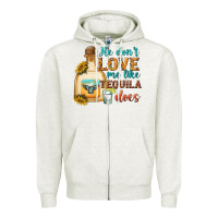 Oatmeal Heather he dont love me like tequila does Zipper Hoodie - texasbilliewilder