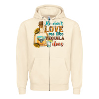 Sandshell he dont love me like tequila does Zipper Hoodie - texasbilliewilder