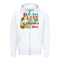 White he dont love me like tequila does Zipper Hoodie - texasbilliewilder