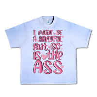 Grape Ice i might be a handful but so is this ass Urban Heavy Tee - MaliasSmallBusiness