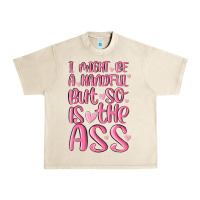 Sandshell i might be a handful but so is this ass Urban Heavy Tee - MaliasSmallBusiness