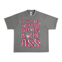 Tornado i might be a handful but so is this ass Urban Heavy Tee - MaliasSmallBusiness