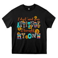 Black i dont need your attitude i brought my own Heavy Core Tee - AdoDesignShop