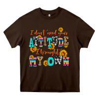 Chocolate Brown i dont need your attitude i brought my own Heavy Core Tee - AdoDesignShop