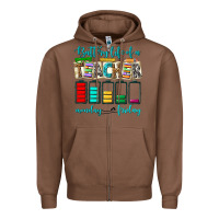 Chestnut battery life of a teacher monday friday Zipper Hoodie - NancyCooperArtShop