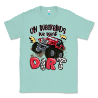 On Weekends We Wear Dirt Classic Tee | Teevron