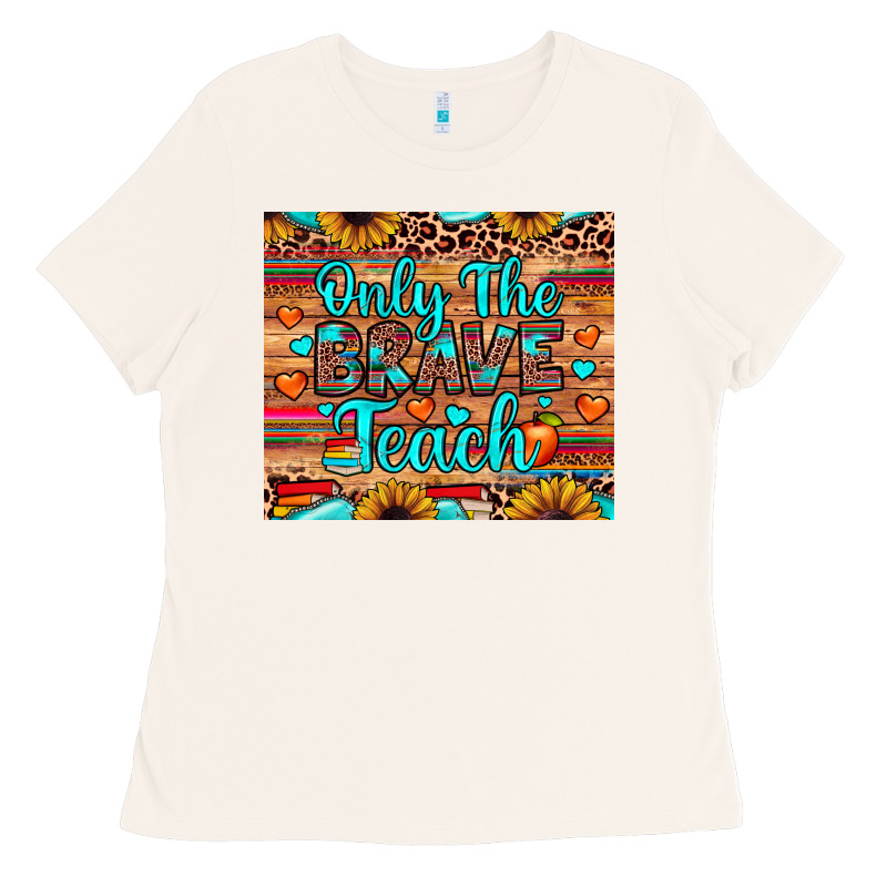 Only The Brave Teach Ladies Tee by JahusDesignShop | Teevron