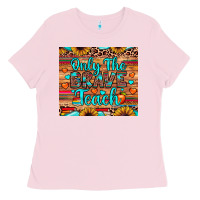 Bubblegum Pink only the brave teach Ladies Tee - JahusDesignShop