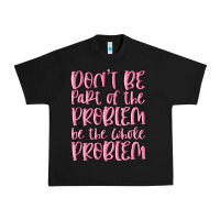 Black don't be part of the problem be the whole problem Urban Heavy Tee - MaliasSmallBusiness