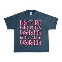Midnight Navy don't be part of the problem be the whole problem Urban Heavy Tee - MaliasSmallBusiness
