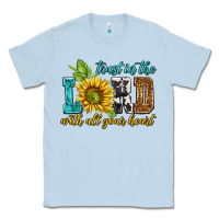 Dusty Blue trust in the lord with all your heart Classic Tee - NancyCooperArtShop