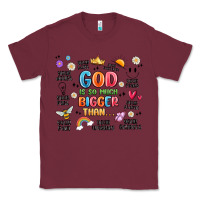 Burgundy god is so much bigger than... Classic Tee - MaliasSmallBusiness