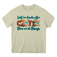 Mossy first we drink coffee then we do things Heavy Core Tee - AdoDesignShop