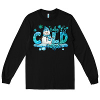 Black baby its cold outside Long Sleeve Tee - MaliasSmallBusiness