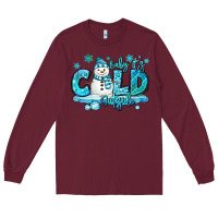 Burgundy baby its cold outside Long Sleeve Tee - MaliasSmallBusiness
