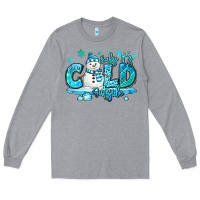 Heather Grey baby its cold outside Long Sleeve Tee - MaliasSmallBusiness