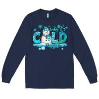 Navy baby its cold outside Long Sleeve Tee - MaliasSmallBusiness