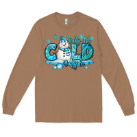 Toasted Coconut baby its cold outside Long Sleeve Tee - MaliasSmallBusiness