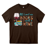 Chocolate Brown all i need are books and wine Heavy Core Tee - JahusDesignShop