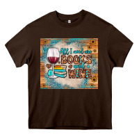 Chocolate Brown all i need are books and wine Heavy Core Tee - JahusDesignShop