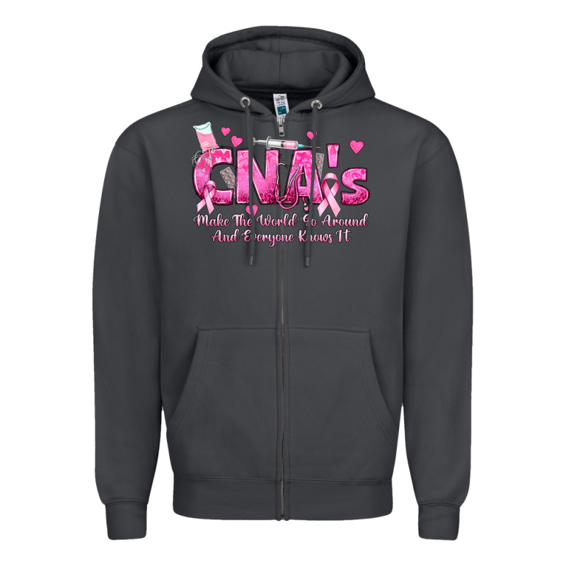 Cna S Make The World Go Around And Everyone Knows Zipper Hoodie by texasbilliewilder | Teevron
