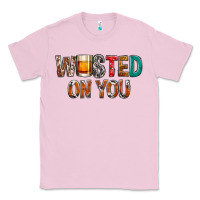 Bubblegum Pink wasted on you Classic Tee - NancyCooperArtShop
