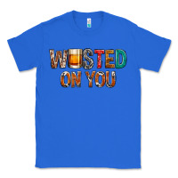 True Royal wasted on you Classic Tee - NancyCooperArtShop