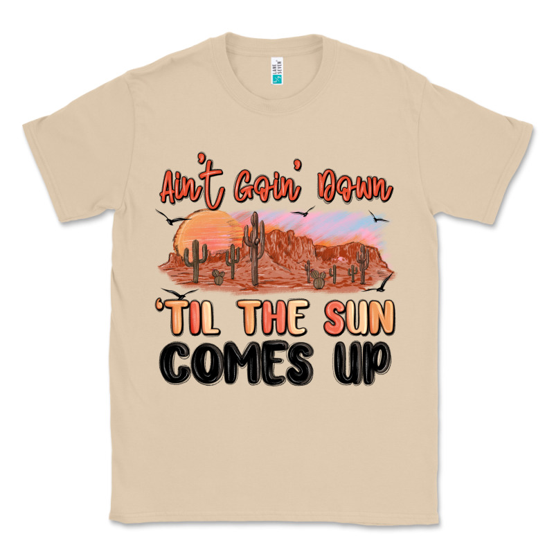 Ain't Goin' Down 'til The Sun Comes Up Classic Tee by MaliasSmallBusiness | Teevron