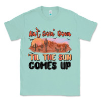 Seafoam ain't goin' down 'til the sun comes up Classic Tee - MaliasSmallBusiness