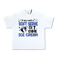 White if you want a soft serve get some ice cream Urban Heavy Tee - MaliasSmallBusiness