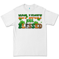 White not lucky just blessed Premium Tee - AdoDesignShop