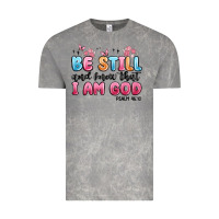 Be Still And Know That I Am God Psalm 46 10 Vintage Tee | Teevron