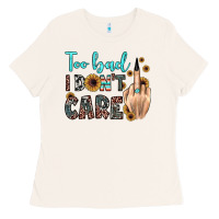 Bone too bad i don't care Ladies Tee - JahusDesignShop
