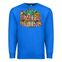 True Royal crazy grateful thankful Premium Sweatshirt - CowGirlArtShop