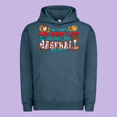 I'm Sorry For What I Say During The Baseball Game Urban Hoodie Designed By Bundleandbundleshop
