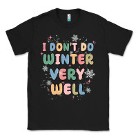 Black i dont do winter very well Classic Tee - MaliasSmallBusiness