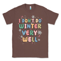 Chestnut i dont do winter very well Classic Tee - MaliasSmallBusiness
