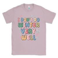 Lilac i dont do winter very well Classic Tee - MaliasSmallBusiness