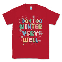 Red i dont do winter very well Classic Tee - MaliasSmallBusiness