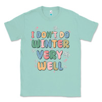 Seafoam i dont do winter very well Classic Tee - MaliasSmallBusiness