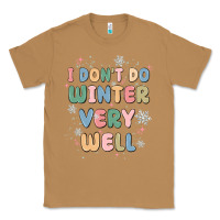 Toasted Coconut i dont do winter very well Classic Tee - MaliasSmallBusiness
